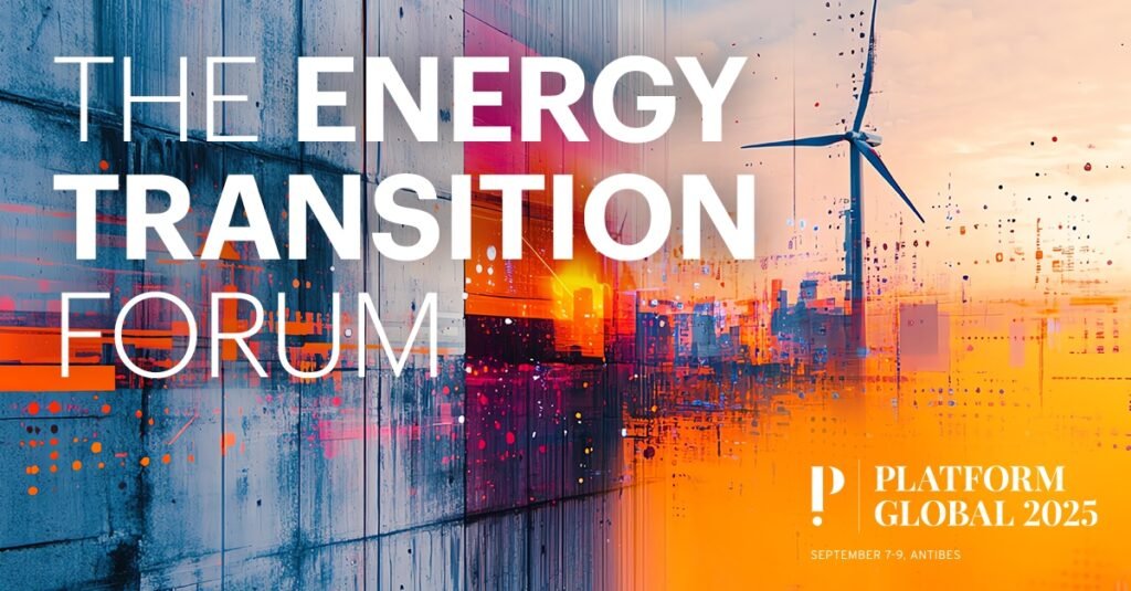 Platform Global 2025 Announces the Energy Transition Forum
