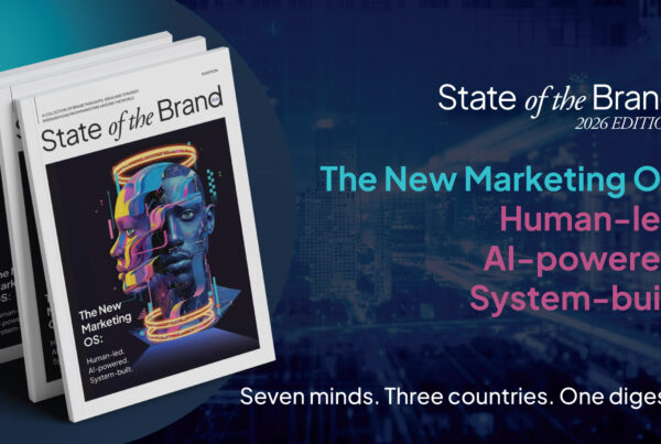 The 2026 Edition of the Global Digest ‘State of the Brand’ Highlights Marketing’s Shift from Campaigns to Systems